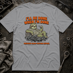 When I'm Done T-Shirt