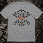 Skill Beats Luck T-Shirt