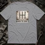 Born to Shift T-Shirt