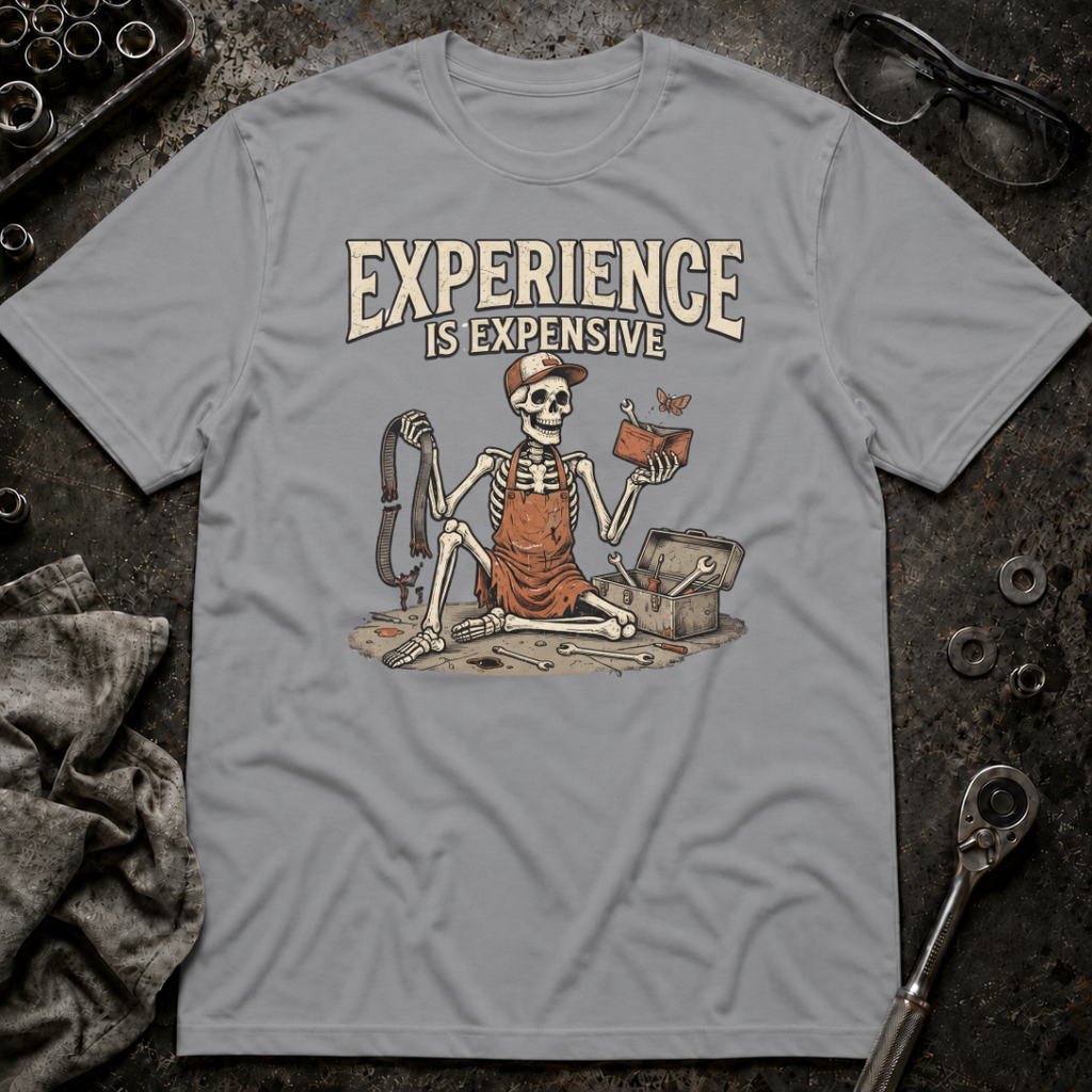Experience is Expensive T-Shirt