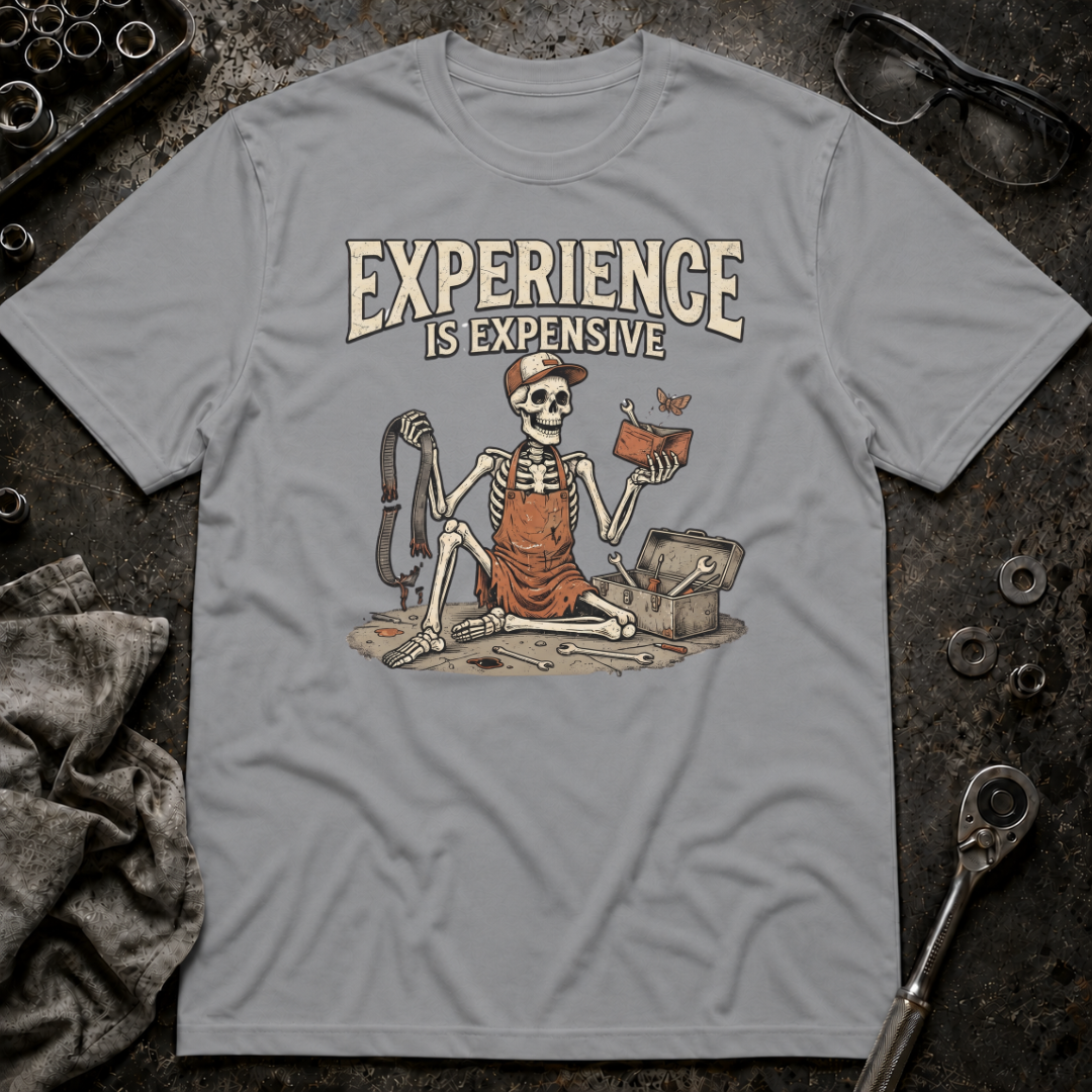 Experience is Expensive T-Shirt