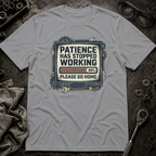 Patience Stopped Working T-Shirt