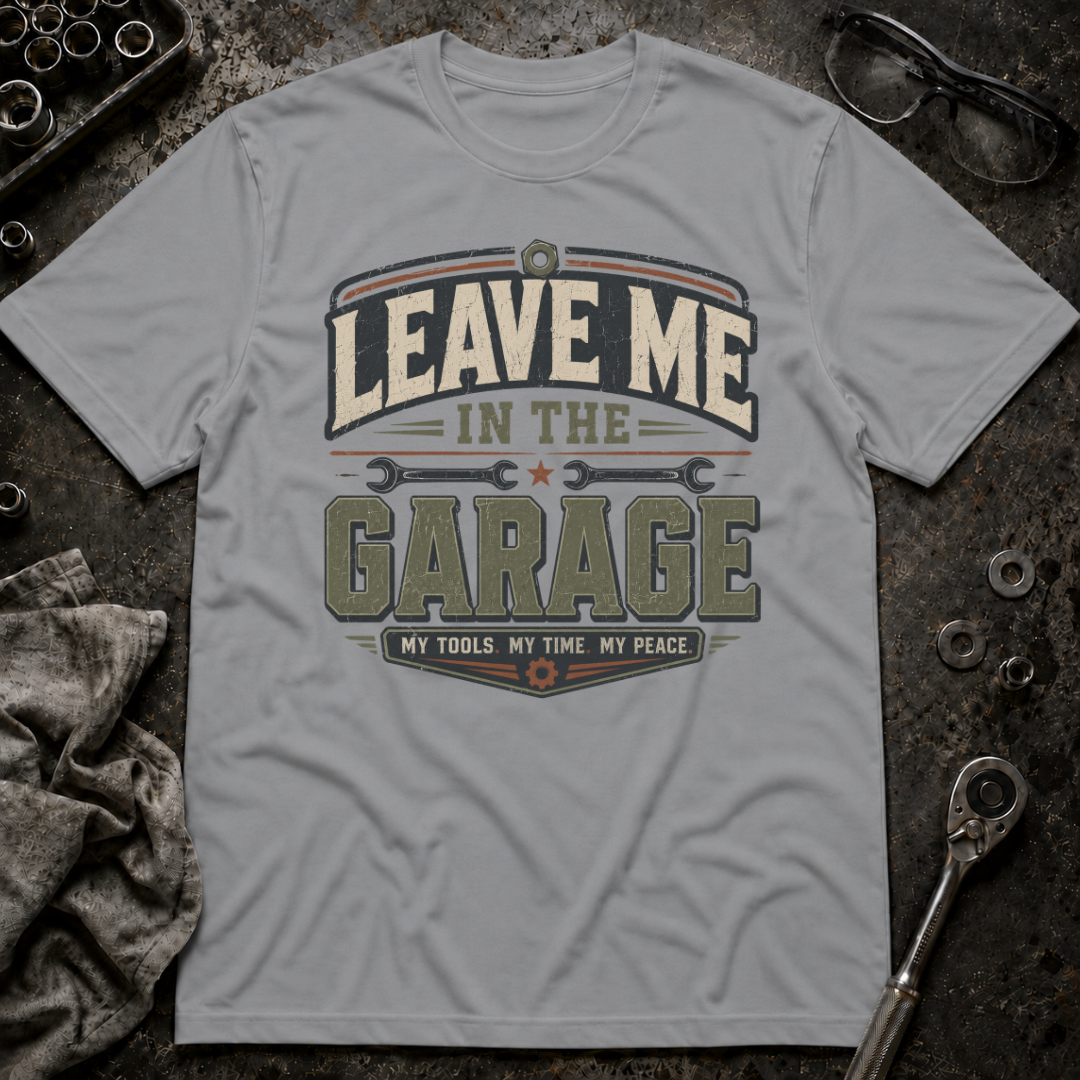 Leave me in the Garage T-Shirt