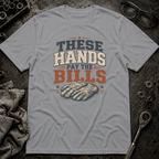 Pay The Bills T-Shirt