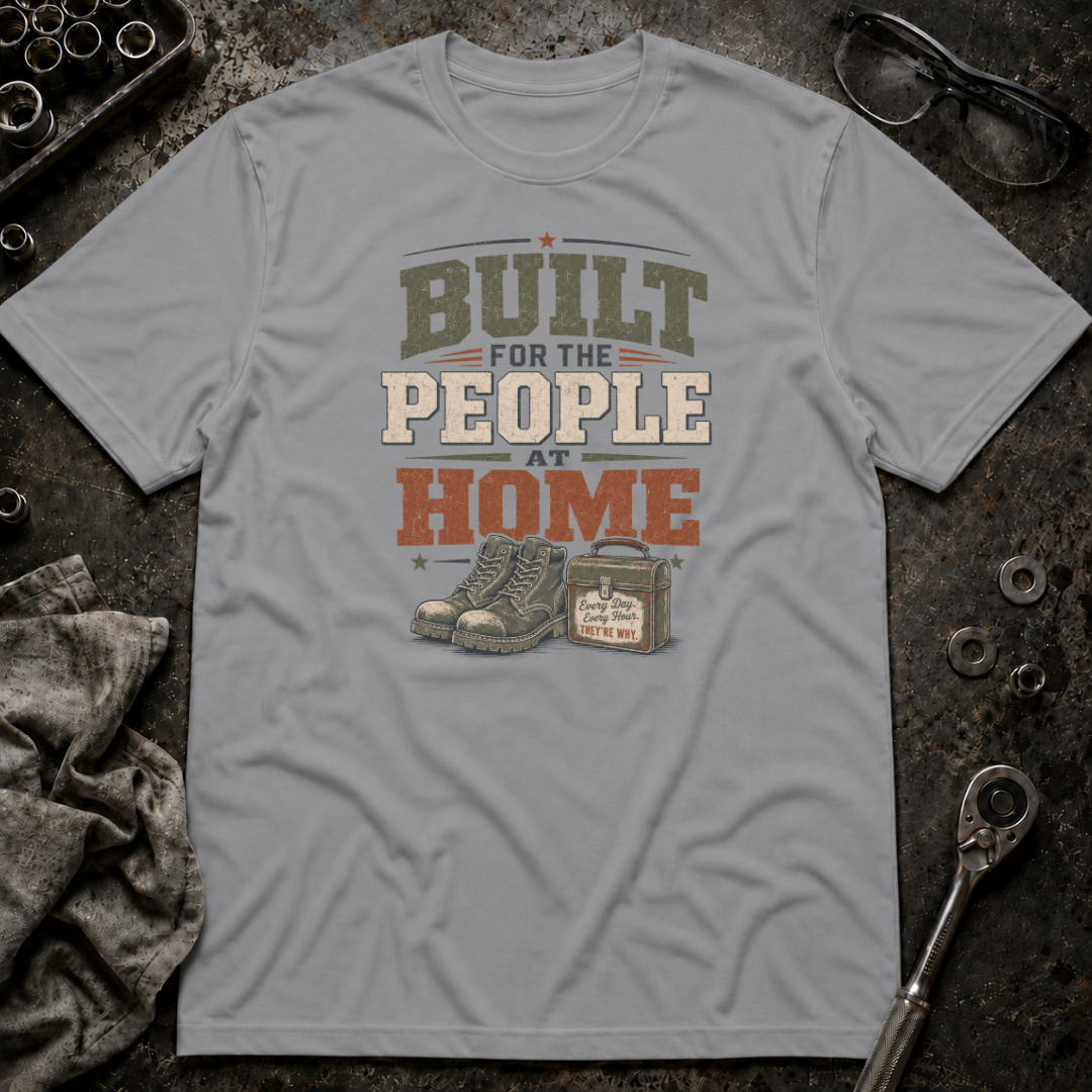 Built For The People at Home T-Shirt