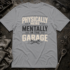 Mentally in Garage T-Shirt