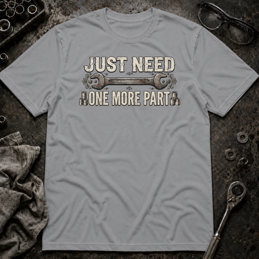 One More Part T-Shirt