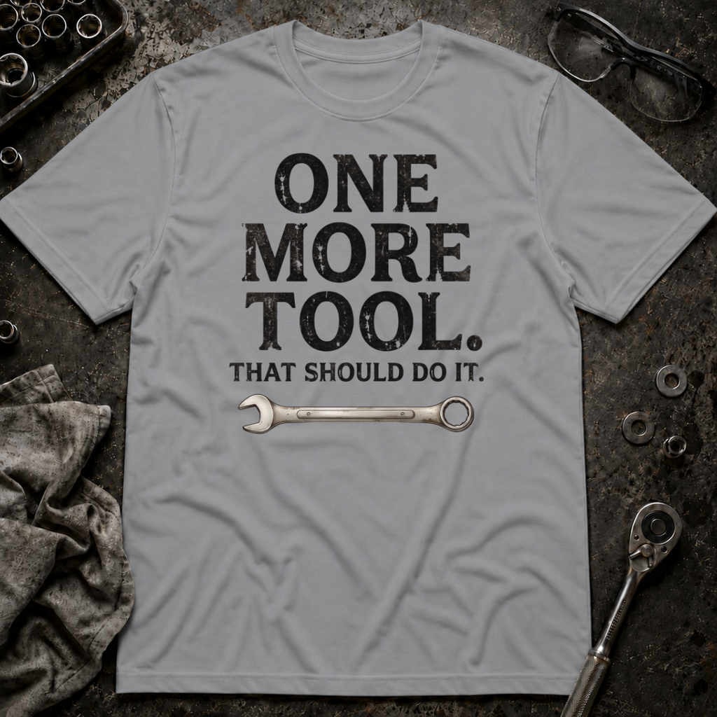 That Should Do It T-Shirt