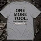 That Should Do It T-Shirt