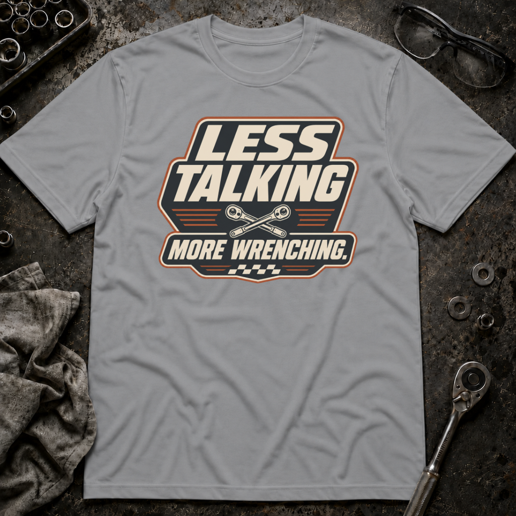 More Wrenching T-Shirt