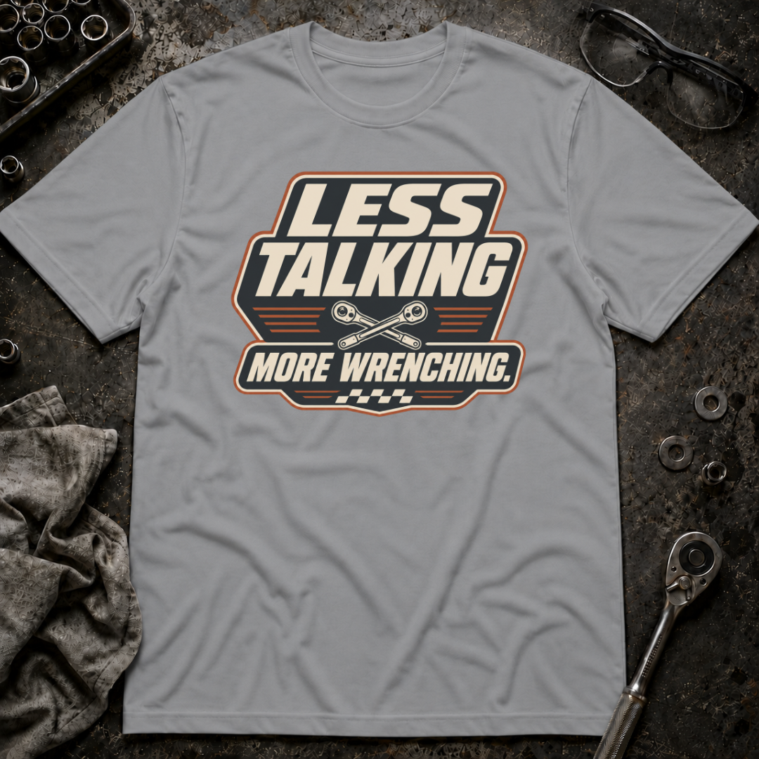 More Wrenching T-Shirt