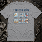Things I Test T-Shirt