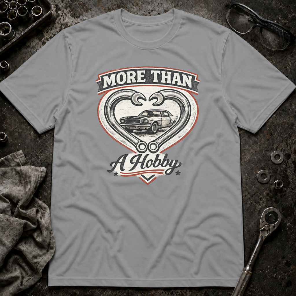 More Than a Hobby T-Shirt
