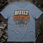 Built With Overtime T-Shirt
