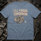 Finish Tomorrow T-Shirt