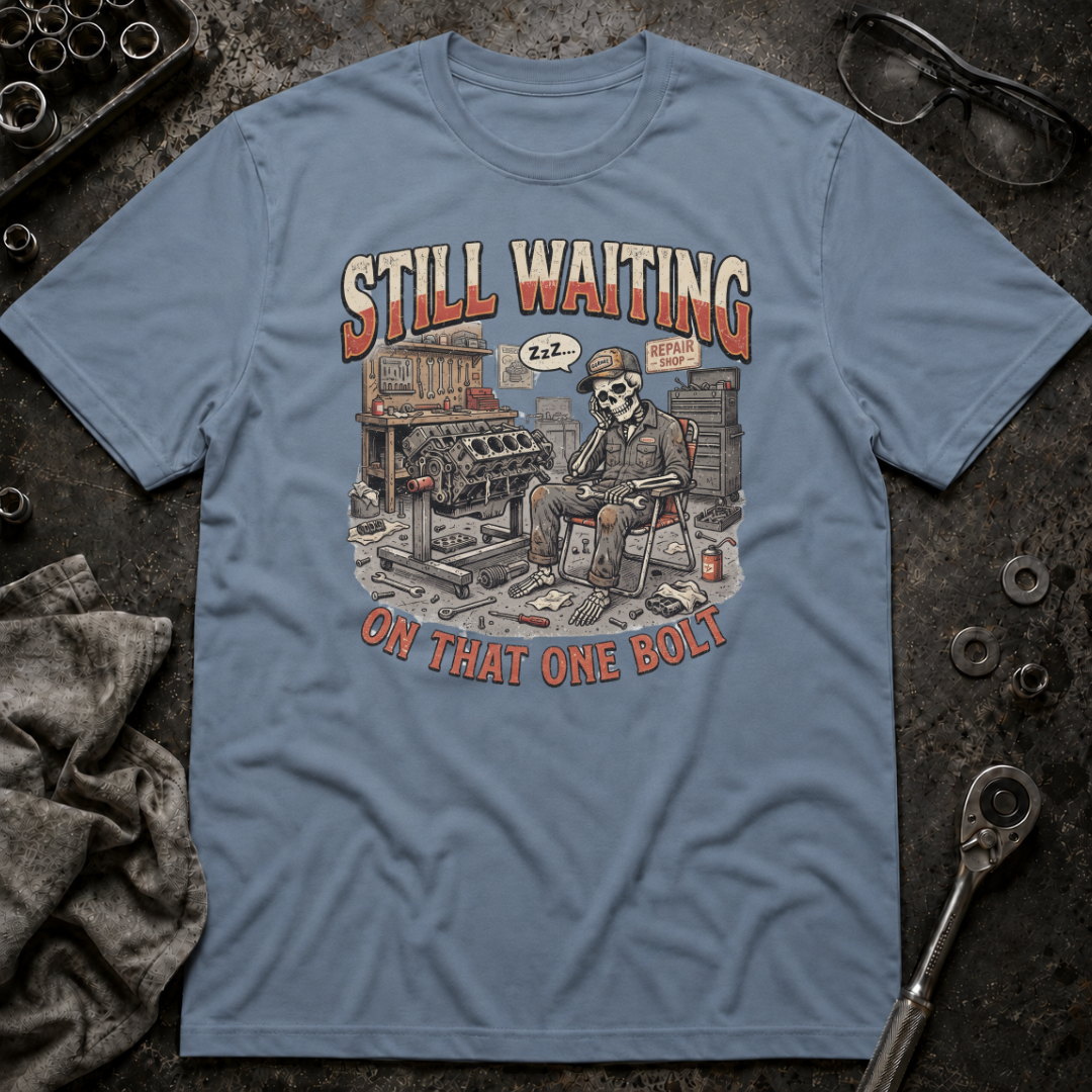 Waiting on That One Bolt T-Shirt