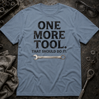 That Should Do It T-Shirt