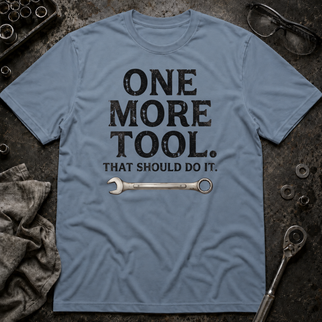 That Should Do It T-Shirt