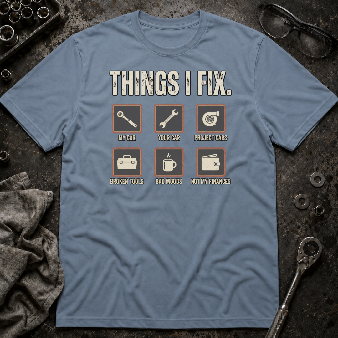 Things I Fix T-Shirt