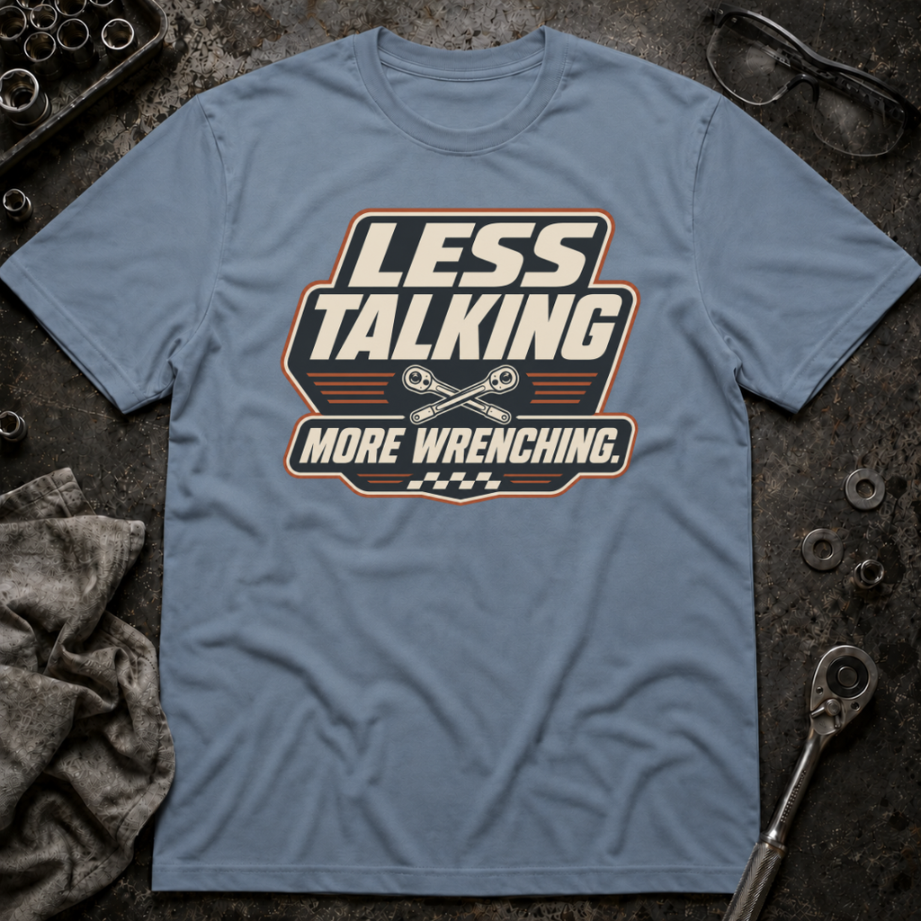 More Wrenching T-Shirt