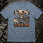 Overtime Supervisor T-Shirt