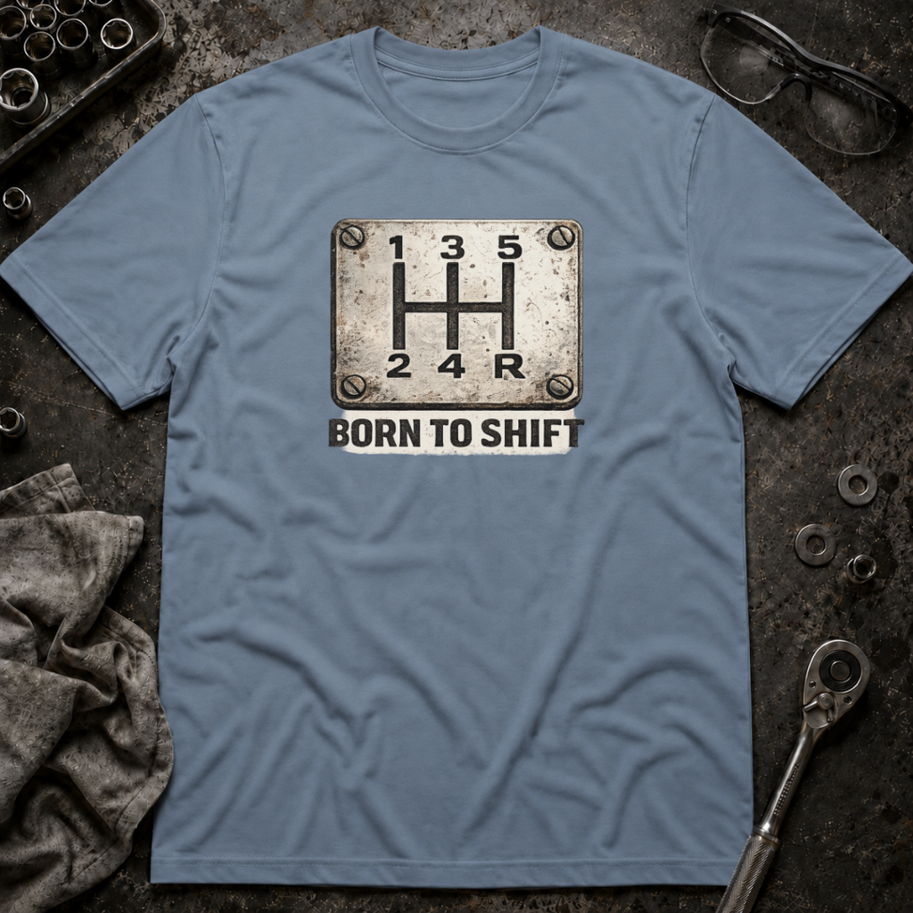 Born to Shift T-Shirt