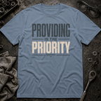 Providing is the Priority T-Shirt