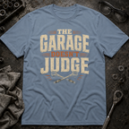 Garage Doesn't Judge T-Shirt