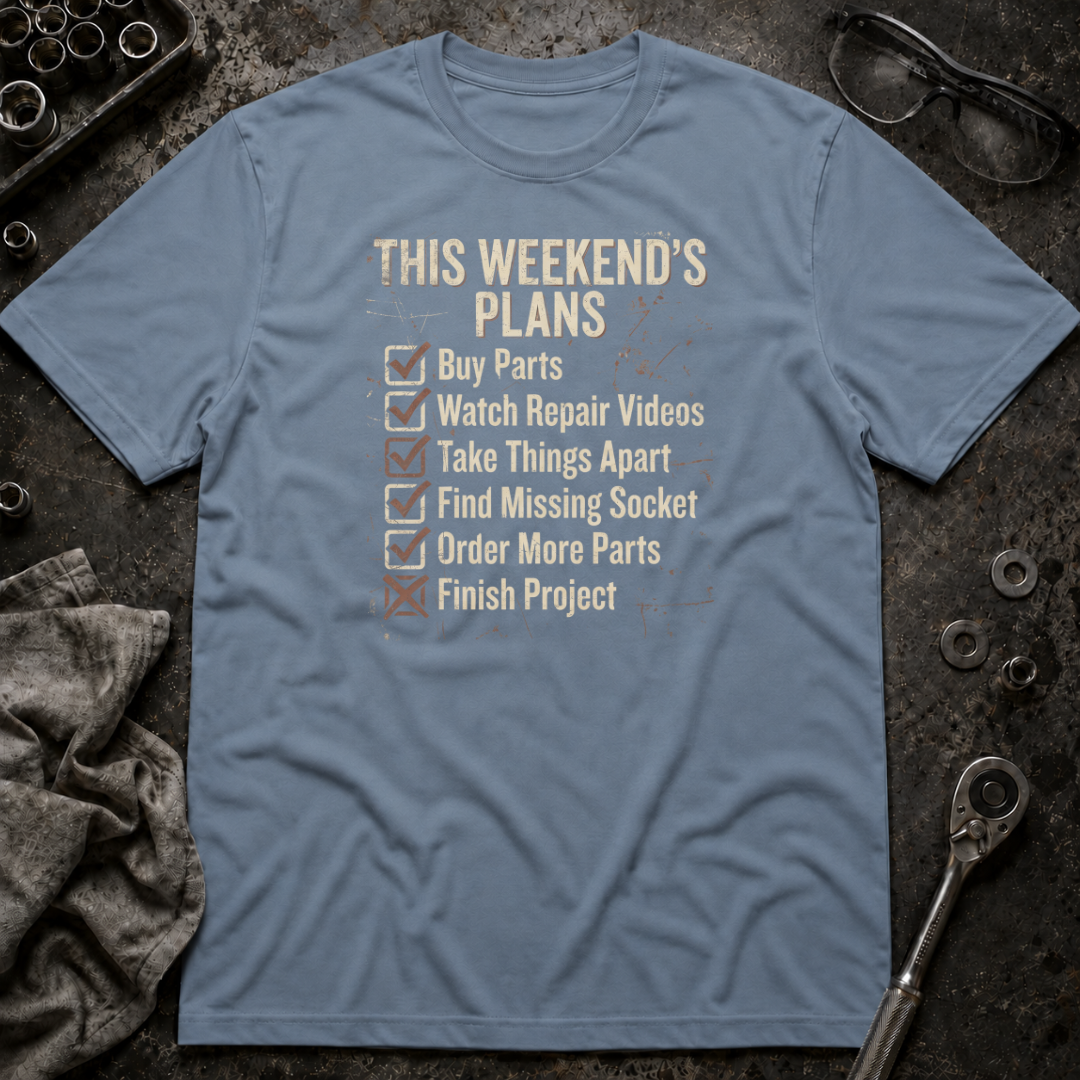 Weekend Plans T-Shirt