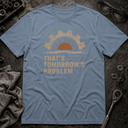 Tomorrow's Problem T-Shirt