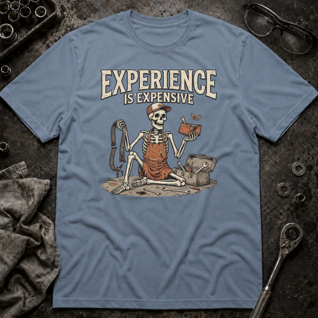 Experience is Expensive T-Shirt