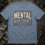Mental Maintenance T-Shirt