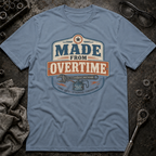 Made From Overtime T-Shirt