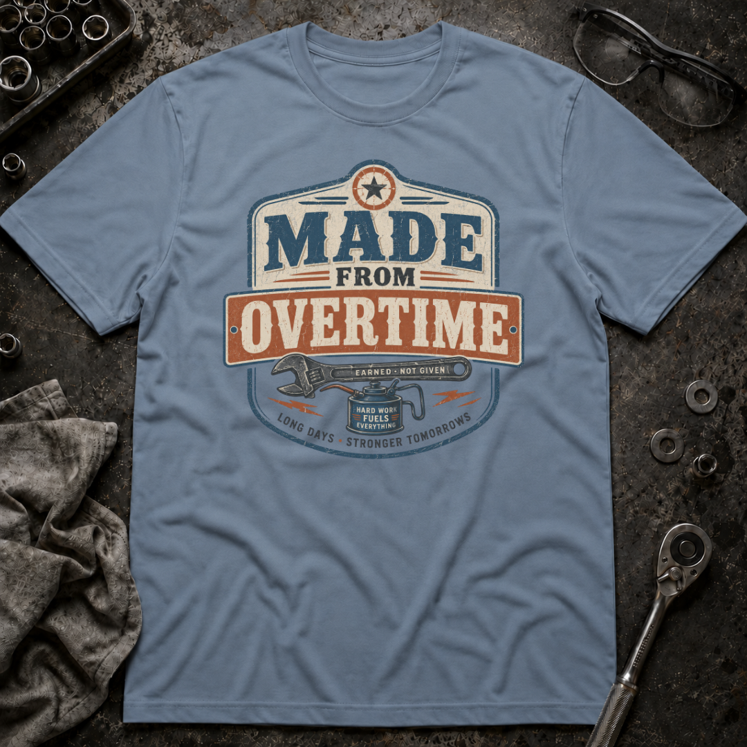 Made From Overtime T-Shirt