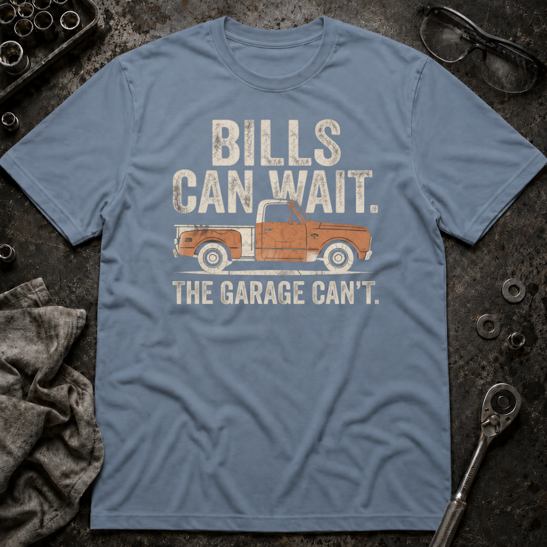 Bills Can Wait T-Shirt
