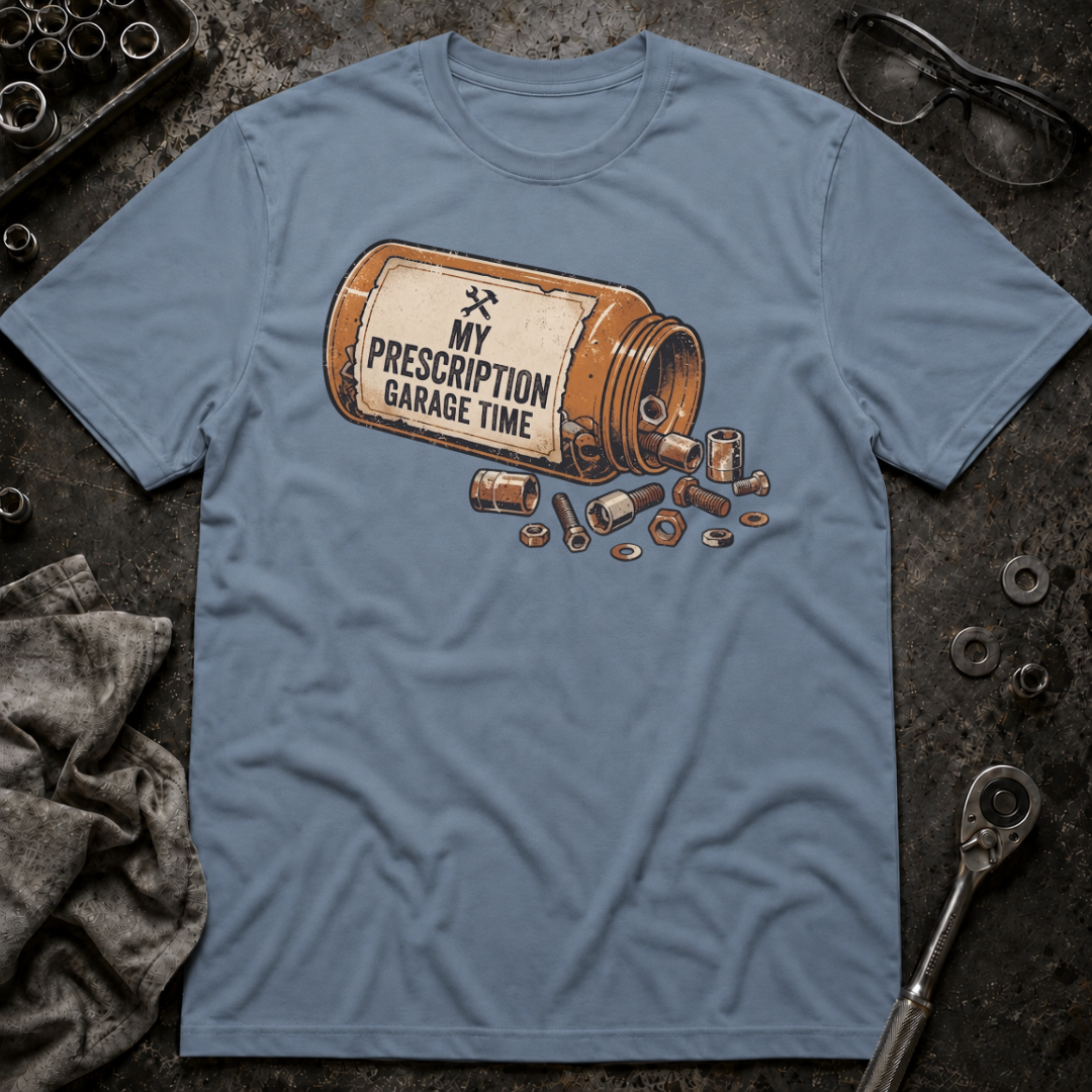 Prescription Garage Time T-Shirt
