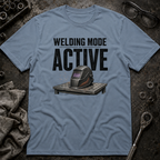 Welding Mode T-Shirt