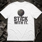 Stick With It T-Shirt