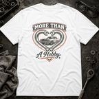 More Than a Hobby T-Shirt