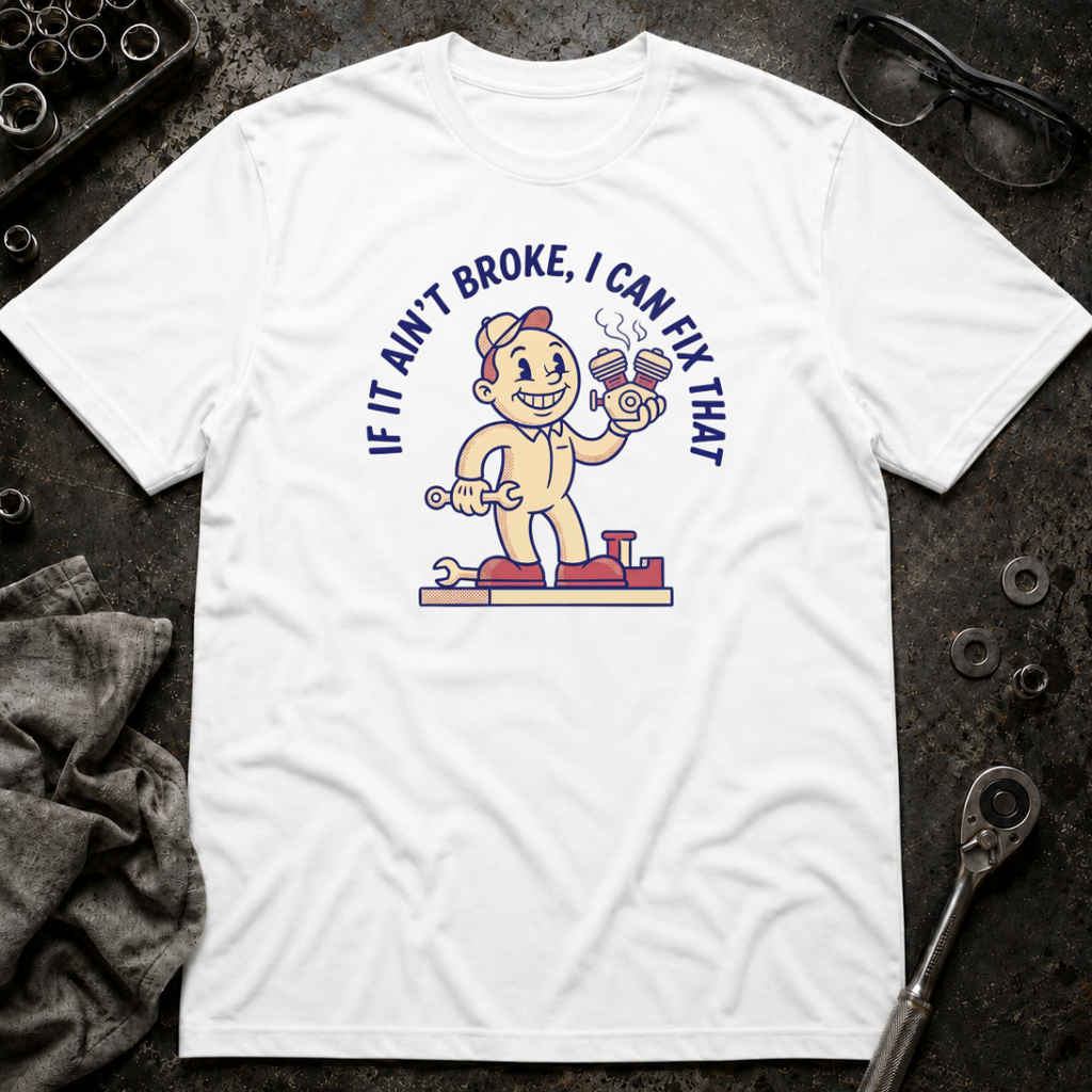I Can Fix That T-Shirt
