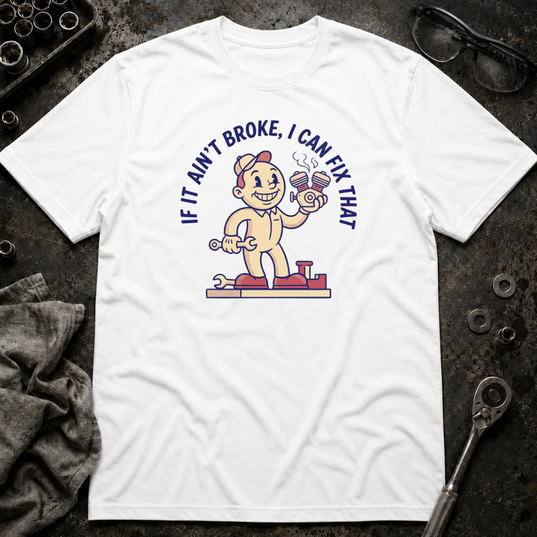 I Can Fix That T-Shirt