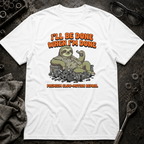 When I'm Done T-Shirt