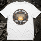 Home is the Garage T-Shirt