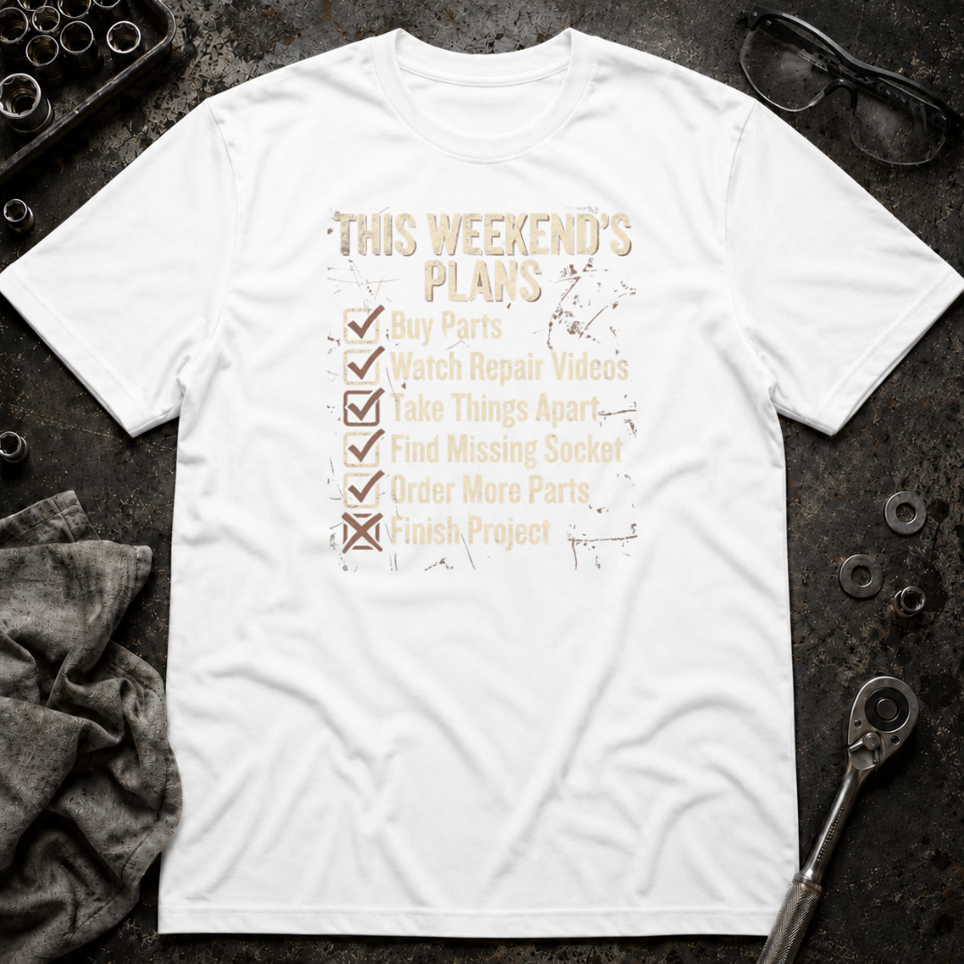 Weekend Plans T-Shirt