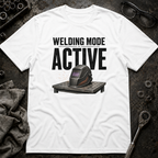 Welding Mode T-Shirt