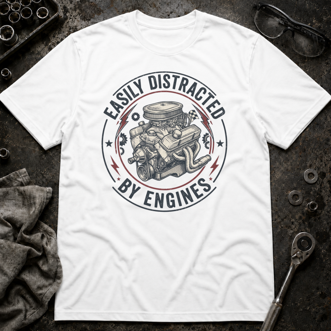 Distracted by Engines T-Shirt