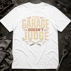 Garage Doesn't Judge T-Shirt