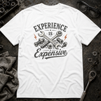 Experience is Expensive T-Shirt