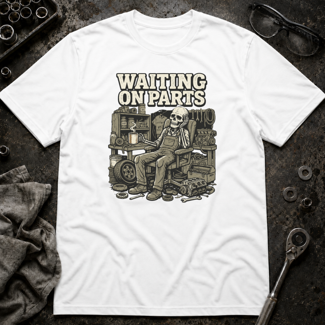 Waiting on Parts Again T-Shirt