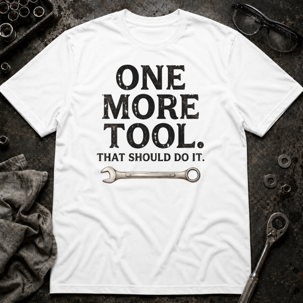 That Should Do It T-Shirt